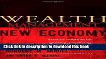 [Read PDF] Wealth Management in the New Economy: Investor Strategies for Growing, Protecting and