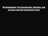 READ book  No Redemption: Tax Lien Auctions Evictions and Lessons from the Foreclosure Crisis