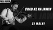 New Punjabi Songs 2016 | Chad Ke Na Jawin | Official Video [Hd] | CJ Malhi | Latest Punjabi Songs 2016