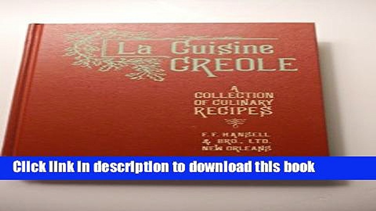 PDF  La Cuisine Creole: A collection of culinary recipes from leading chefs and noted Creole