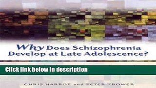Ebook Why Does Schizophrenia Develop at Late Adolescence?: A Cognitive-Developmental Approach to