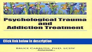 Ebook Psychological Trauma and Addiction Treatment (Journal of Chemical Dependency Treatment) Full