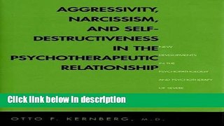 Books Aggressivity, Narcissism, and Self-Destructiveness in the Psychoterapeutic Relationship: New