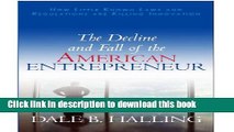 Ebook The Decline and Fall of the American Entrepreneur: How Little Known Laws and Regulations are
