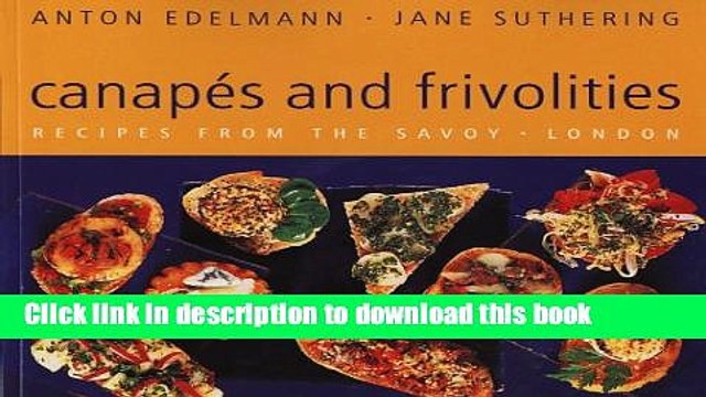 PDF Canapes and Frivolities: Recipes from the Savoy, London Free Books