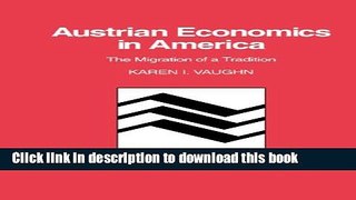 Books Austrian Economics in America: The Migration of a Tradition Full Online