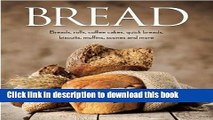 Books Bread: Breads, rolls, coffee cakes, quick breads, biscuits, muffins, scones and more. Free