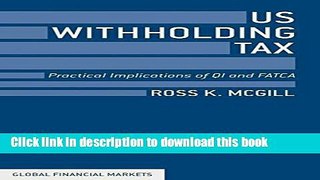 Ebook US Withholding Tax: Practical Implications of QI and FATCA Full Online