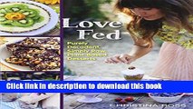 Books Love Fed: Purely Decadent, Simply Raw, Plant-Based Desserts Free Download