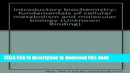 Ebook Introductory biochemistry; fundamentals of cellular metabolism and molecular biology Free