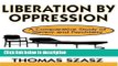 Ebook Liberation by Oppression: A Comparative Study of Slavery and Psychiatry Free Online