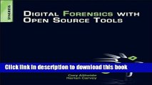 Books Digital Forensics with Open Source Tools: Using Open Source Platform Tools for Performing