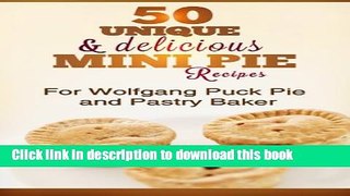 Books Mini Pies - Unique and Delious Recipes for Wolfgang Puck Pie Maker Full Download