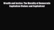 READ book Wealth and Justice: The Morality of Democratic Capitalism (Values and Capitalism)