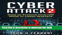 Books Cyber Attacks: How to Protect Yourself NOW in Cyber Warfare Full Download