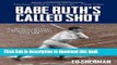 Books Babe Ruth s Called Shot: The Myth And Mystery Of Baseball s Greatest Home Run Full Download