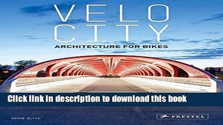 Books Velo-City: Architecture for Bikes Full Download