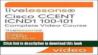 [Read PDF] CCENT ICND1 100-101 LiveLessons Complete Video Course Access Code Card Download Online
