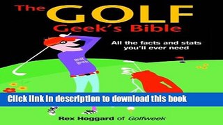 Books The Golf Geek s Bible: All the Facts and Stats You ll Ever Need Full Download