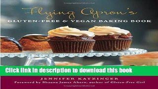 Ebook Flying Apron s Gluten-Free   Vegan Baking Book Full Online