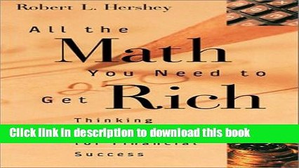[Read PDF] All the Math You Need to Get Rich: Thinking with Numbers for Financial Success Download