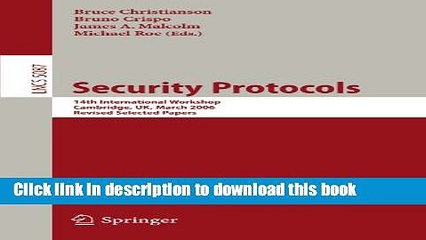 Ebook|Books} Security Protocols: 14th International Workshop, Cambridge, UK, March 27-29, 2006,