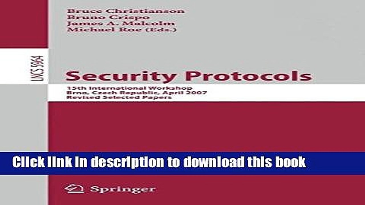 Ebook|Books} Security Protocols: 15th International Workshop, Brno, Czech Republic, April 18-20,