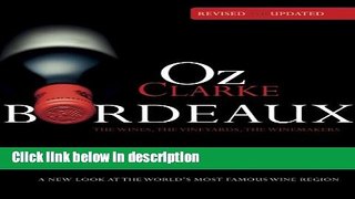 Books Oz Clarke Bordeaux: A New Look at the World s Most Famous Wine Region Free Online
