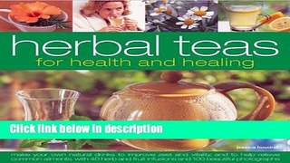 Books Herbal Teas for Health and Healing: Make your own natural drinks to improve zest and