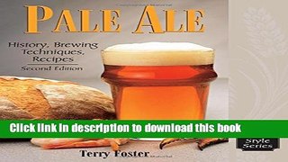 Ebook Pale Ale, Revised: History, Brewing, Techniques, Recipes Free Online