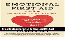 Download  Emotional First Aid: Healing Rejection, Guilt, Failure, and Other Everyday Hurts  Online