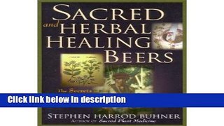 Books Sacred and Herbal Healing Beers: The Secrets of Ancient Fermentation Free Online
