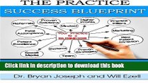 Ebook The Practice Success Blueprint: Innovative Strategies to Today s Million Dollar Practice