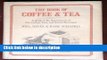 Ebook The Book of Coffee and Tea: A Guide to the Appreciation of Fine Coffees, Teas, and Herbal