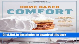 Books Home Baked Comfort (Williams-Sonoma): Featuring Mouthwatering Recipes and Tales of the Sweet