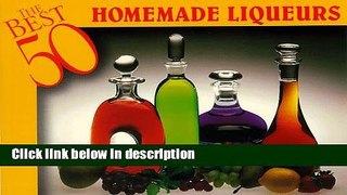 Ebook The Best 50 Homemade Liqueurs Free Download