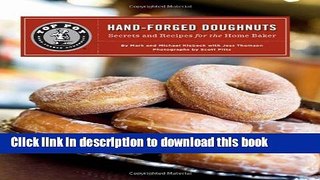 Books Top Pot Hand-Forged Doughnuts: Secrets and Recipes for the Home Baker Full Online