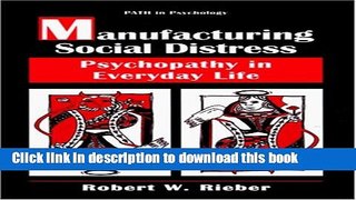 Ebook Manufacturing Social Distress: Psychopathy in Everyday Life (Path in Psychology) Full Online