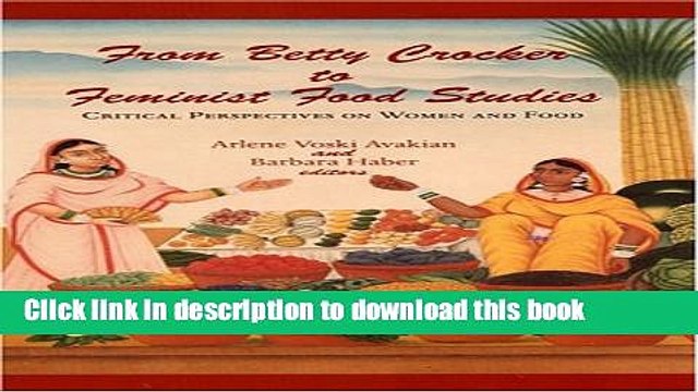 PDF From Betty Crocker to Feminist Food Studies: Critical Perspectives on Women and Food Online