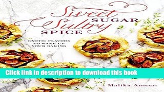Ebook Sweet Sugar, Sultry Spice: Exotic Flavors to Wake Up Your Baking Free Online