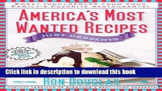 Ebook America s Most Wanted Recipes Just Desserts: Sweet Indulgences from Your Family s Favorite