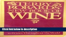Books Terry Robards  New Book of Wine: The Ultimate Guide to Wines Throughout the World Full Online