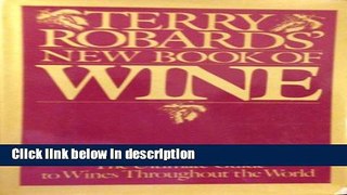 Books Terry Robards  New Book of Wine: The Ultimate Guide to Wines Throughout the World Full Online