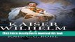 [Read PDF] Kaiser Wilhelm II: A Concise Life Download Free