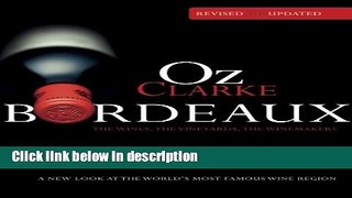 Books Oz Clarke Bordeaux: A New Look at the World s Most Famous Wine Region Full Online