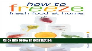 Ebook How to Freeze Fresh Food at Home Free Online