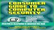 Ebook Consumer Guide to Computer Security: Fight Back Against Identity Theft, Malware, Hackers,