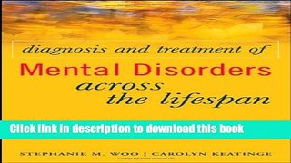 Books Diagnosis and Treatment of Mental Disorders Across the Lifespan Free Online