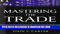 Books Mastering the Trade, Second Edition: Proven Techniques for Profiting from Intraday and Swing