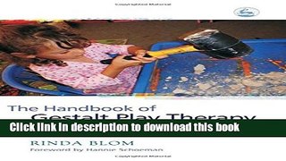 Books The Handbook of Gestalt Play Therapy: Practical Guidelines for Child Therapists Free Online